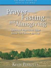 Omslagafbeelding: Prayer, Fasting, Almsgiving: Spiritual Practices That Draw Us Closer to God 9781593251970