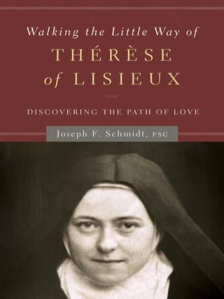 表紙画像: Walking the Little Way of Therese of Lisieux: Discovering the Path of Love 9781593252052