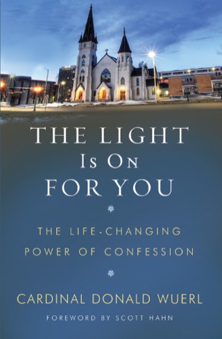 Cover image: The Light Is On for You: The Life-Changing Power of Confession 9781593252502