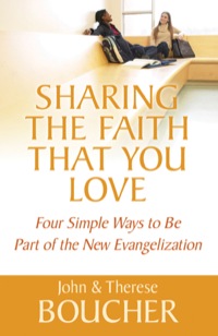 Omslagafbeelding: Sharing the Faith That You Love: Four Simple Ways to Be Part of the New Evangelization 9781593252519