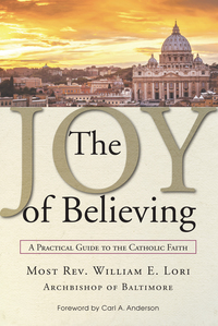 Omslagafbeelding: The Joy of Believing: A Practical Guide to the Catholic Faith 9781593252717