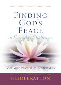 Omslagafbeelding: Finding God's Peace in Everyday Challenges: 100 Meditations for Women 9781593252786