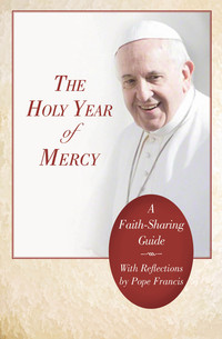 Imagen de portada: The Holy Year of Mercy: A Faith-Sharing Guide