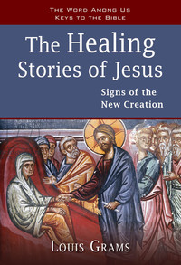 Omslagafbeelding: The Healing Stories of Jesus: Signs of the New Creation 9781593252908