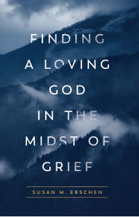 صورة الغلاف: Finding a Loving God in the Midst of Grief
