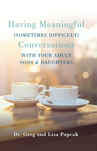 صورة الغلاف: Having Meaningful (Sometimes Difficult) Conversations with Our Adult Sons and Daughters 9781593255558