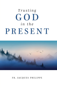 Cover image: Trusting God in the Present 9781593257040