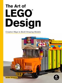 Cover image: The Art of LEGO Design 9781593275532