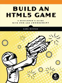 Cover image: Build an HTML5 Game 9781593275754