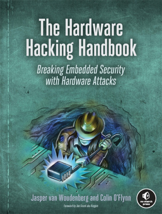 Cover image: The Hardware Hacking Handbook 9781593278748