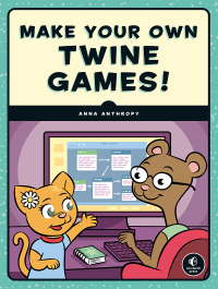 Cover image: Make Your Own Twine Games! 9781593279387