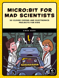 Cover image: Micro:bit for Mad Scientists 9781593279745