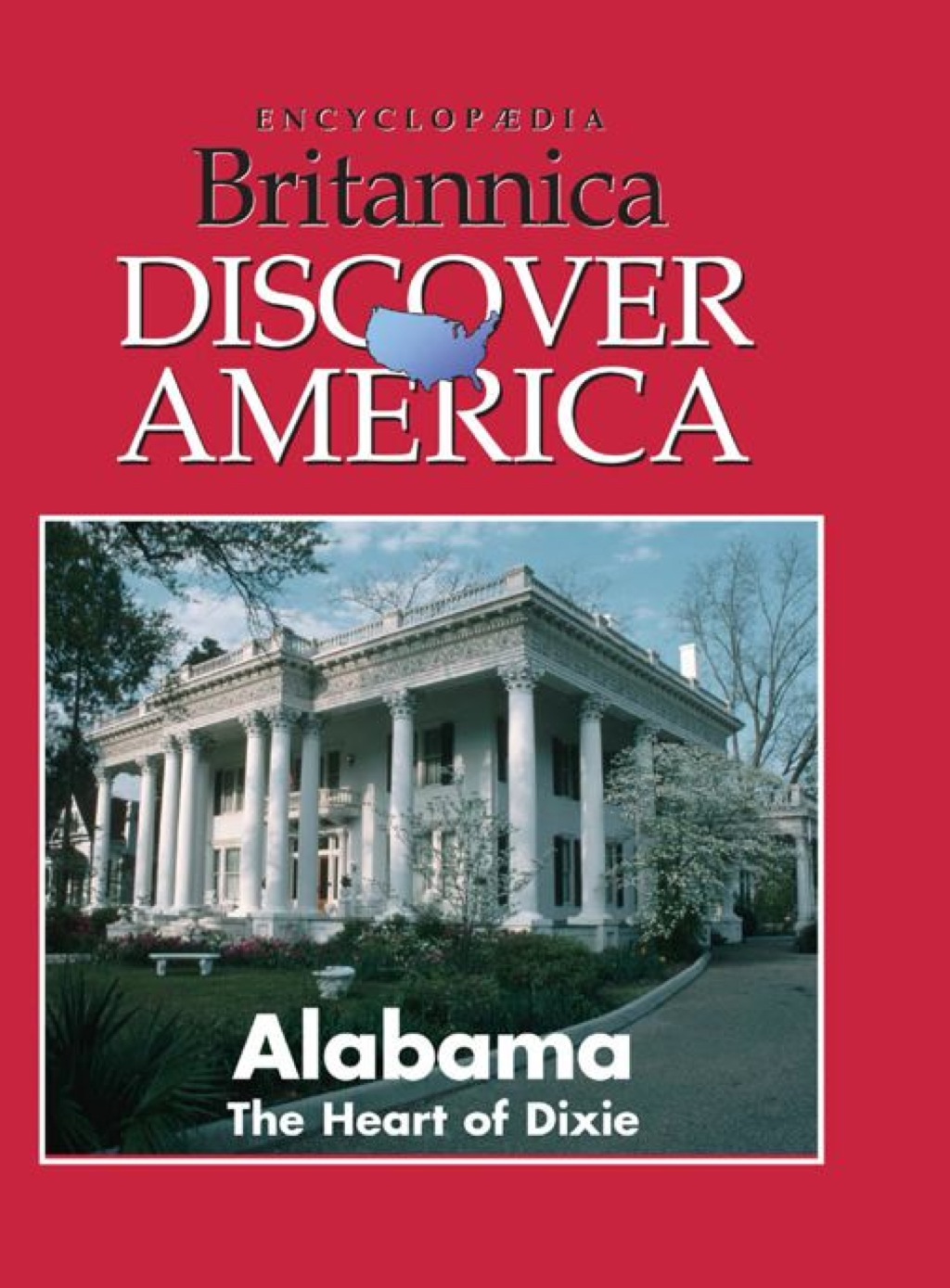 Alabama: The Heart of Dixie 1st Edition