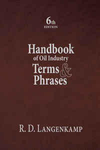 Cover image: Handbook of Oil Industry Terms & Phrases 6th edition 9781593703349