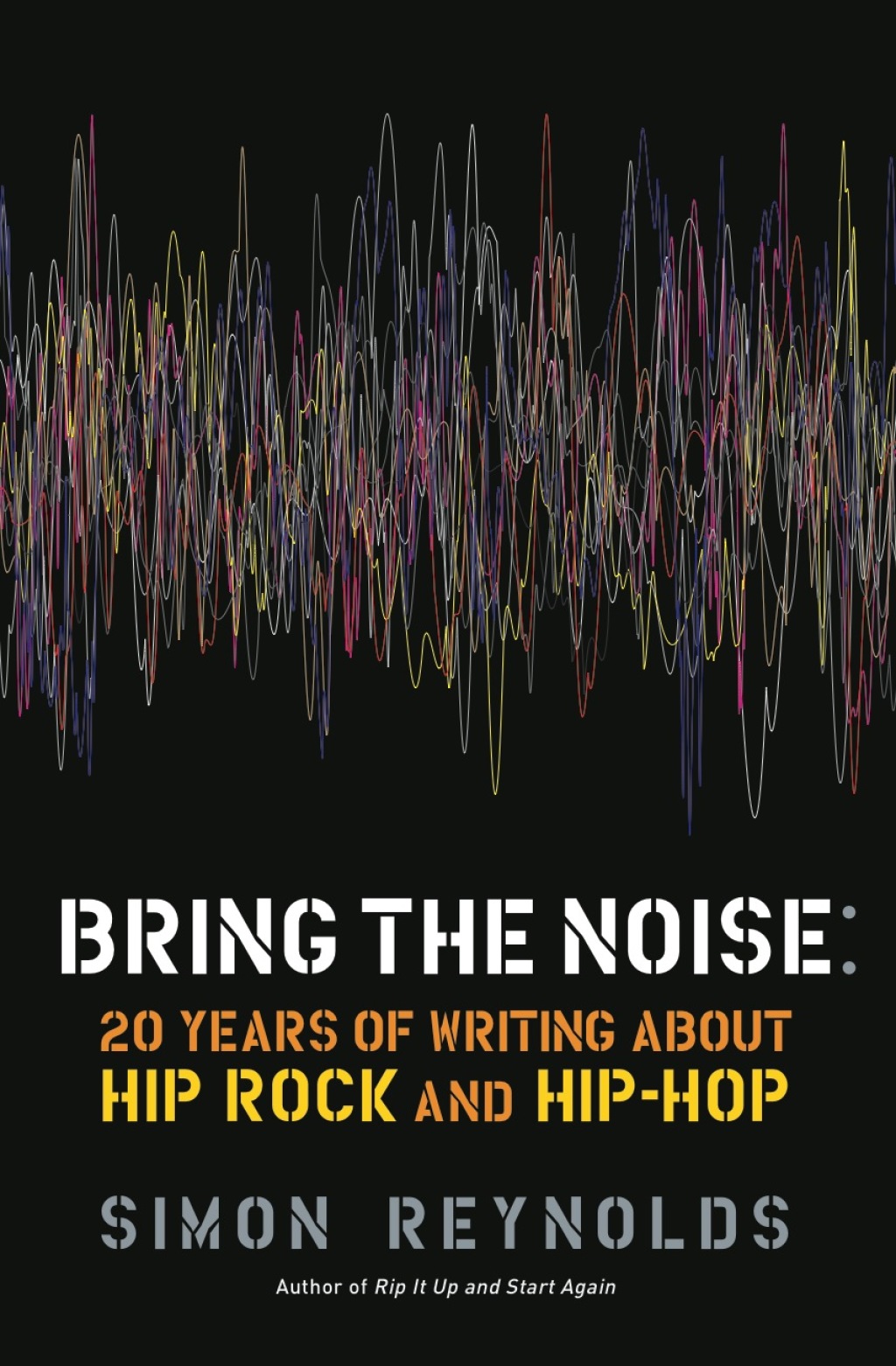 Bring the Noise (eBook) - Simon Reynolds,