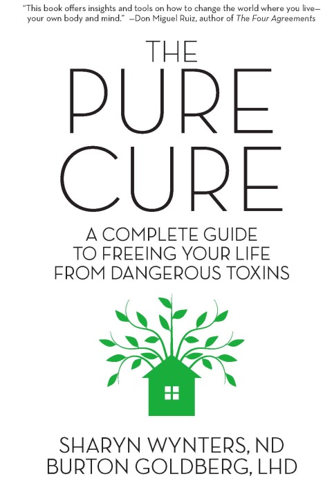 The Pure Cure: A Complete Guide to Freeing Your Life From Dangerous Toxins - FULL INSTANT DOWNLOAD | PDF DOCX EPUB