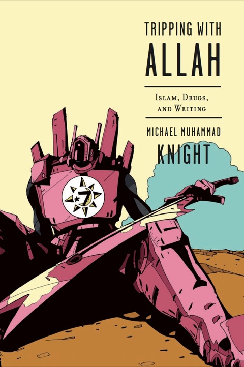 Tripping with Allah : Islam, Drugs, and Writing - FULL INSTANT DOWNLOAD | PDF DOCX EPUB