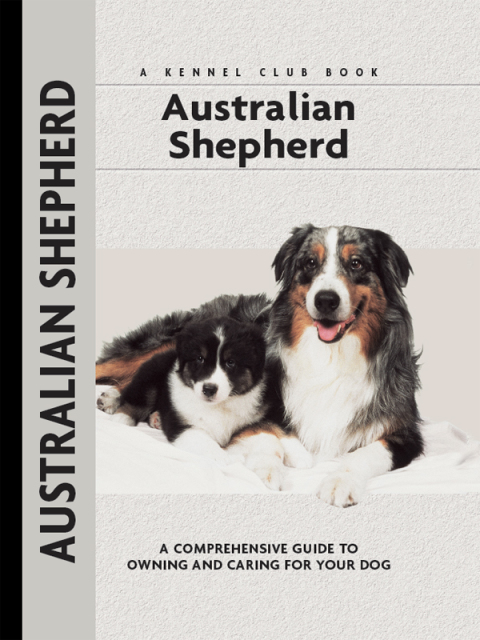 Australian Shepherd: A Comprehensive Guide to Owning and Caring for Your Dog - FULL INSTANT DOWNLOAD | PDF DOCX EPUB