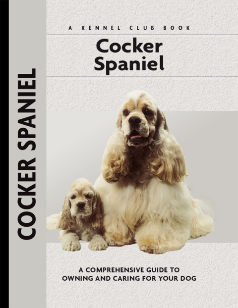 Cocker Spaniel: A Comprehensive Guide to Owning and Caring for Your Dog - FULL INSTANT DOWNLOAD | PDF DOCX EPUB