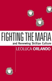 Imagen de portada: Fighting the Mafia & Renewing Sicilian Culture 9781893554818