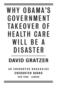 表紙画像: Why Obama's Government Takeover of Health Care Will Be a Disaster 9781594034602