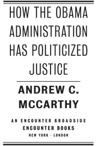 Cover image: How the Obama Administration has Politicized Justice 9781594034749