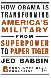 صورة الغلاف: How Obama is Transforming America's Military from Superpower to Paper Tiger 9781594035142