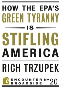 Cover image: How the EPA?s Green Tyranny is Stifling America 9781594035883