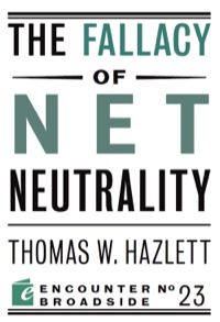 表紙画像: The Fallacy of Net Neutrality 9781594035920