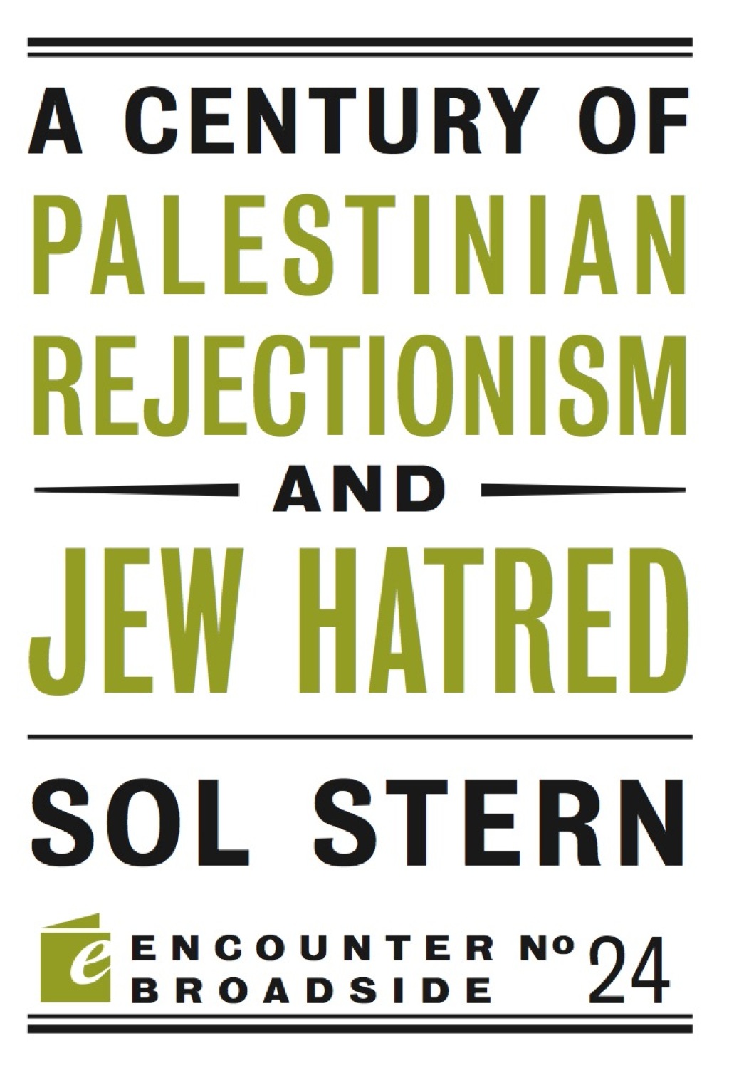 A Century of Palestinian Rejectionism and Jew Hatred
