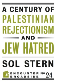 صورة الغلاف: A Century of Palestinian Rejectionism and Jew Hatred 9781594036200