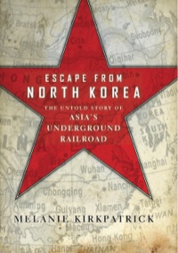 Imagen de portada: Escape from North Korea 9781594036330
