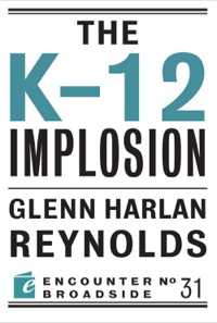Cover image: The K-12 Implosion 9781594036880