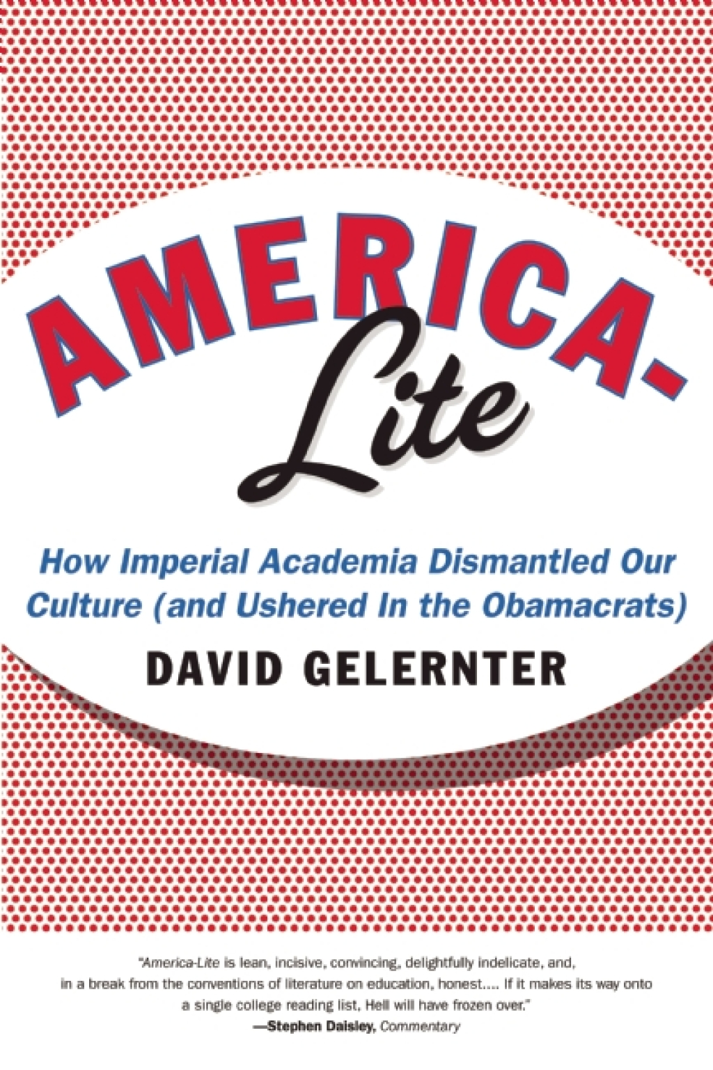 America-Lite How Imperial Academia Dismantled Our Culture (and Ushered In the Obamacrats)