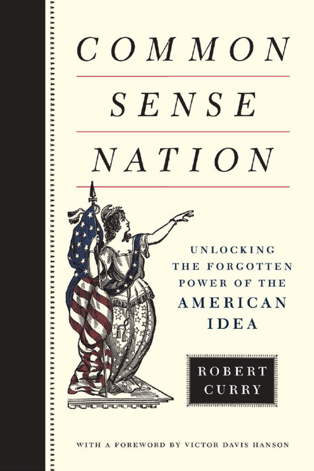 Common Sense Nation Unlocking the Forgotten Power of the American Idea