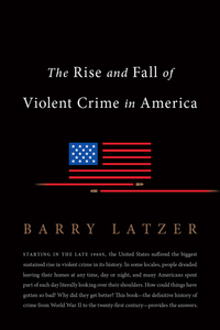 Imagen de portada: The Rise and Fall of Violent Crime in America 9781594038358