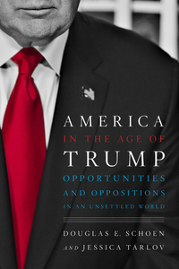 Cover image: America in the Age of Trump: Opportunities and Oppositions in an Unsettled World 9781594039478