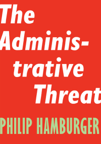 Cover image: The Administrative Threat 9781594039492