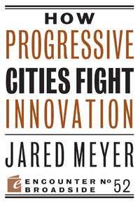 Cover image: How Progressive Cities Fight Innovation 9781594039515