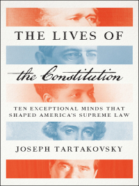 Cover image: The Lives of the Constitution 9781594039850