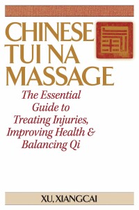 表紙画像: Chinese Tui Na Massage 1st edition 9781886969049