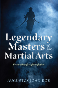 Cover image: Legendary Masters of the Martial Arts 9781594399626