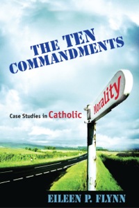 Cover image: The Ten Commandments: Case Studies in Catholic Morality 9781594712234