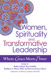 Cover image: Women, Spirituality and Transformative Leadership 1st edition 9781594733130