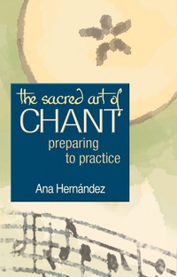 Titelbild: The Sacred Art of Chant 1st edition 9781683364252