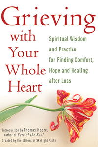 Cover image: Grieving with Your Whole Heart 1st edition 9781594735998
