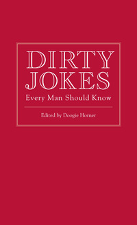 Cover image: Dirty Jokes Every Man Should Know 9781594744273