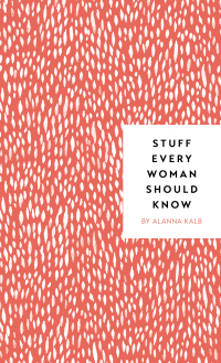 Cover image: Stuff Every Woman Should Know 9781594744440