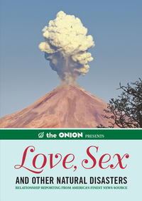 Cover image: The Onion Presents: Love, Sex, and Other Natural Disasters 9781594745492