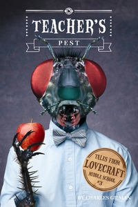 Cover image: Tales from Lovecraft Middle School #3: Teacher's Pest 9781594746147
